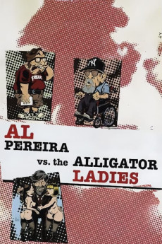 Al Pereira vs. the Alligator Ladies (2012) download