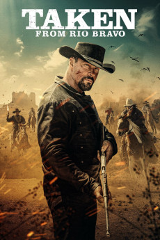 Taken from Rio Bravo (2024) download