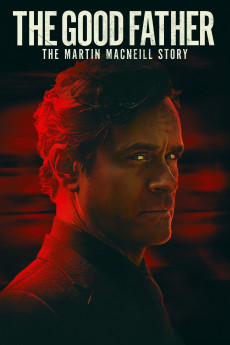 The Good Father: The Martin MacNeill Story (2021) download